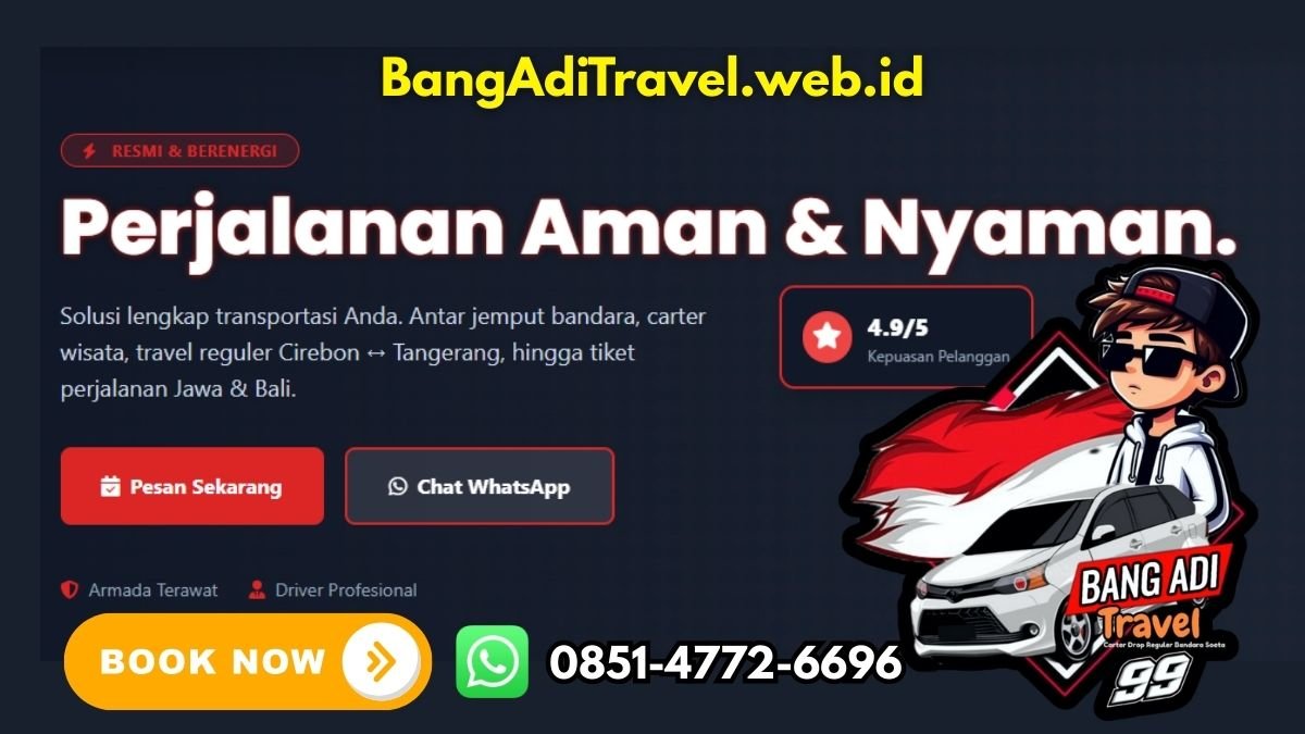 Bang Adi Travel | Cirebon ↔ Tangerang, Carter Wisata, Drop Bandara